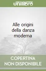 Alle origini della danza moderna Ultimissimo Modello