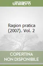 Occasione Imperdibile Ragion pratica (2007). Vol. 2