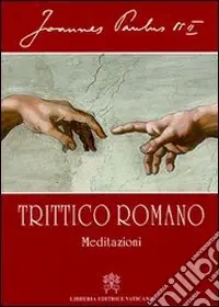 Offerta Speciale Trittico romano. Meditazioni
