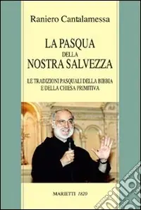 La Pasqua della nostra salvezza. Le tradizioni pasquali della Bibbia e della Chiesa primitiva Offerta Del Giorno