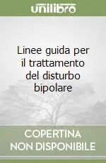 Linee guida per il trattamento del disturbo bipolare Compra Oggi Stesso