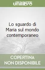 Vendita Finale Lo sguardo di Maria sul mondo contemporaneo