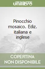Pinocchio mosaico. Ediz. italiana e inglese Offerta Speciale