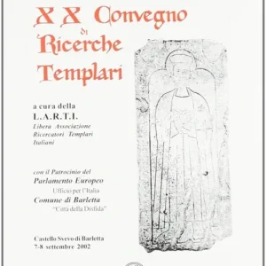Prezzo Conveniente Atti del 20° Convegno di ricerche templari
