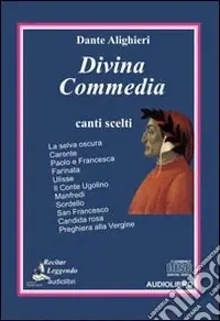 Nuovo Arrivo Divina Commedia. Canti scelti letto da Claudio Carini. Audiolibro. CD Audio
