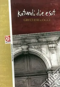 Di Tendenza Katundi Die e Sot. Greci ieri e oggi