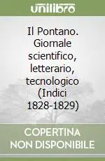 Il Pontano. Giornale scientifico, letterario, tecnologico (Indici 1828-1829) Novità