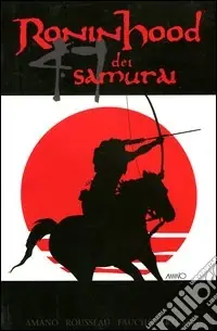 Ronin Hood dei 47 samurai Offerta Limitata