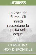 La voce del fiume. Gli insetti raccontano la qualità delle acque Promo Stagionale