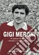Gigi Meroni. Il ragazzo che amava i Beatles e i Rolling Stones Solo Oggi