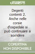 Offerta Del Giorno Degenti contenti 2. Anche nelle corsie d‘ospedale si può continuare a sorridere