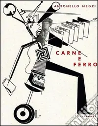 Carne e ferro. La pittura tedesca intorno al 1925. Ediz. illustrata Vendita Finale