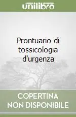 Prontuario di tossicologia d‘urgenza Nuovo Arrivo