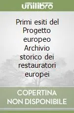 Primi esiti del Progetto europeo Archivio storico dei restauratori europei Ultimissimo Modello