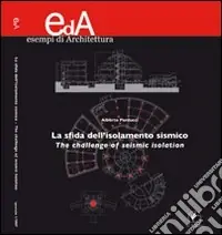 La sfida dell‘isolamento sismico-The challenge of seismic isolation. Ediz. bilingue Must-Have