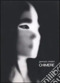 Solo Oggi Chimere. Ediz. illustrata