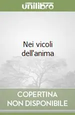 Nei vicoli dell‘anima Offerta Limitata