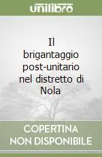 Il brigantaggio post-unitario nel distretto di Nola Di Tendenza