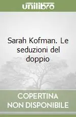 Sarah Kofman. Le seduzioni del doppio Di Tendenza