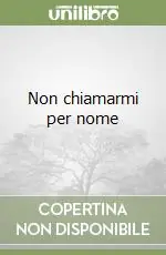 Nuovo Arrivo Non chiamarmi per nome