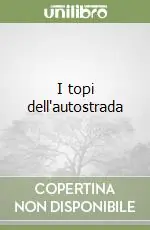 I topi dell‘autostrada Ultime Pezzi