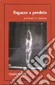 Spedito Oggi Ragazzo a pendolo. Romanzo in musica