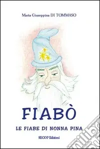 Fiabò. Le fiabe di nonna Pina Occasione Imperdibile