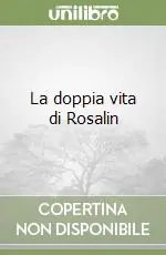 Must-Have La doppia vita di Rosalin