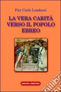 La vera carità verso il popolo ebreo Soddisfatti O Rimborsati