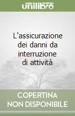L‘assicurazione dei danni da interruzione di attività Promozione Esclusiva