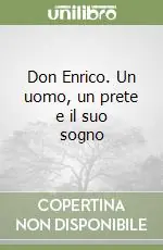 Don Enrico. Un uomo, un prete e il suo sogno Nuovo Arrivo