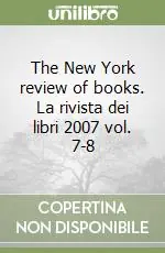 Vendita Finale The New York review of books. La rivista dei libri 2007 vol. 7-8