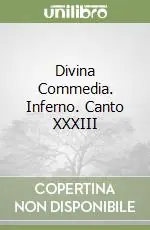 Divina Commedia. Inferno. Canto XXXIII Prezzo Scontato