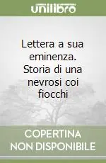 Lettera a sua eminenza. Storia di una nevrosi coi fiocchi Novità