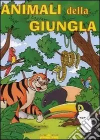 Must-Have Animali della jungla. Ediz. illustrata