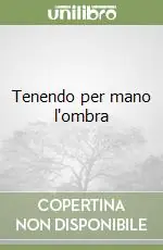 Ordina Subito Tenendo per mano l‘ombra