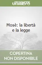 Mosè la libertà e la legge Saldi