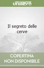 Il segreto delle cerve Prezzo Scontato