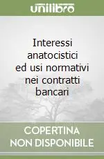 Offerta Lampo Interessi anatocistici ed usi normativi nei contratti bancari