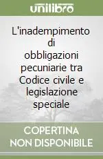 L‘inadempimento di obbligazioni pecuniarie tra Codice civile e legislazione speciale Spedizione Espresso