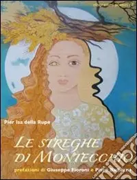Le streghe di Montecchio. Le selvatiche sono sempre tra noi Di Tendenza