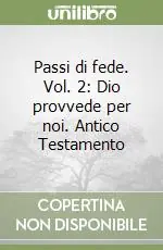 Passi di fede. Vol. 2 Dio provvede per noi. Antico Testamento Economico