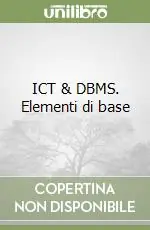 ICT & DBMS. Elementi di base Ultima Occasione