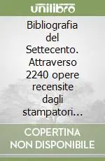 Prezzo Di Fabbrica Bibliografia del Settecento. Attraverso 2240 opere recensite dagli stampatori Agnelli di Lugano (1747-1799)