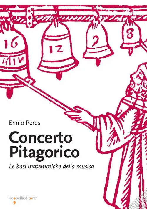 Concerto pitagorico. Le basi matematiche della musica Vendita Finale