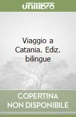 Sconto Viaggio a Catania. Ediz. bilingue