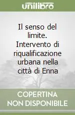 Quantità Limitata Il senso del limite. Intervento di riqualificazione urbana nella città di Enna