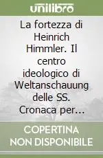 Consegna Rapida La fortezza di Heinrich Himmler. Il centro ideologico di Weltanschauung delle SS. Cronaca per immagini della scuola-SS Haus Wewelsburg dal 1934 al 1945