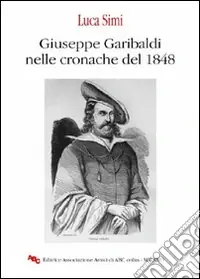 Promo Stagionale Giuseppe Garibaldi nelle cronache del 1848