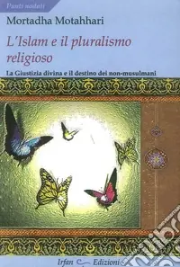 Promozione L‘Islam e il pluralismo religioso. La giustizia divina e il destino dei non-musulmani